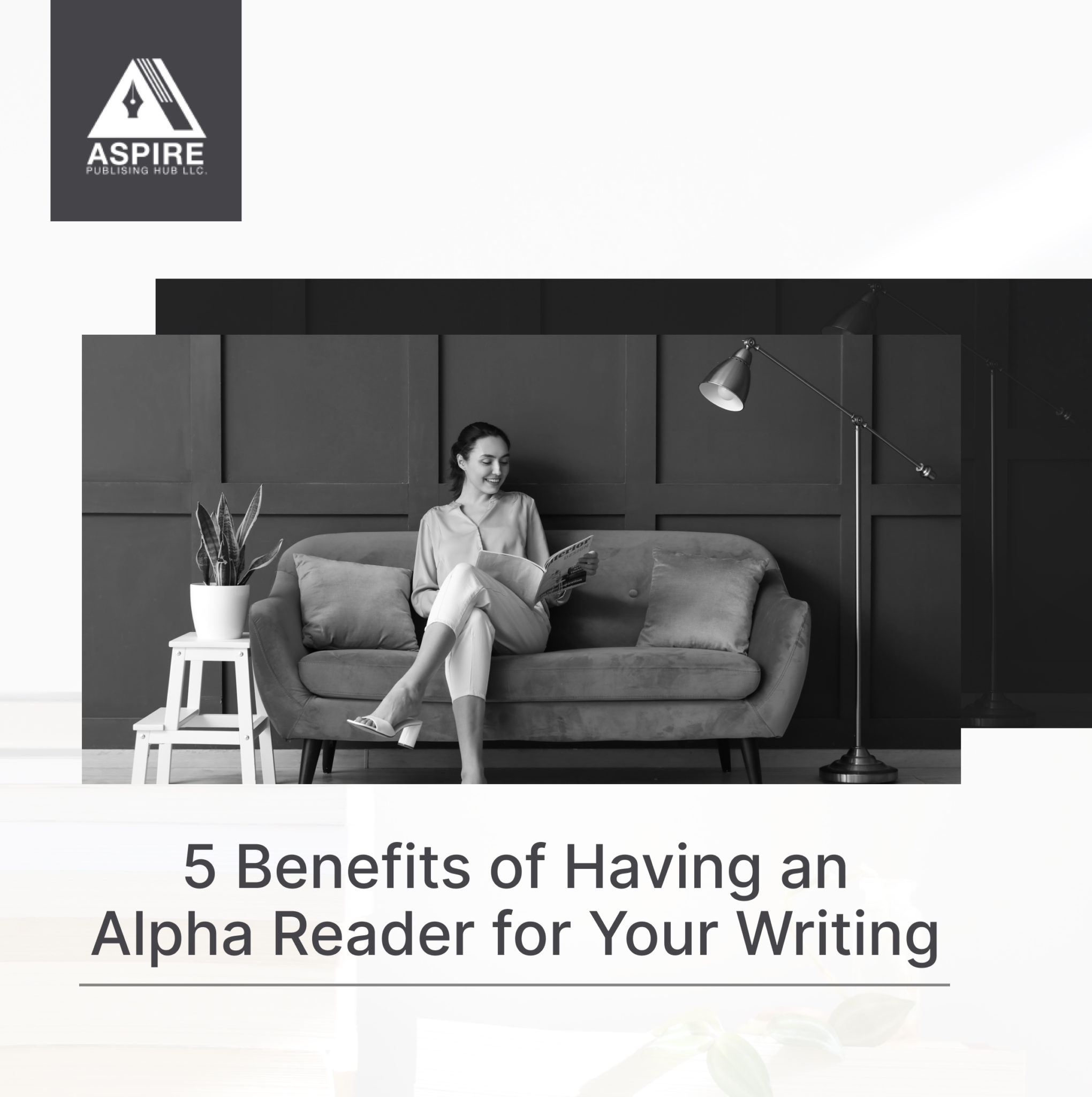 5 Benefits of Having an Alpha Reader for Your Writing Aspire